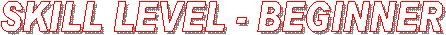 SKILL LEVEL - INTERMEDIATE